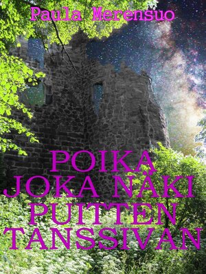 cover image of Poika joka näki puitten tanssivan